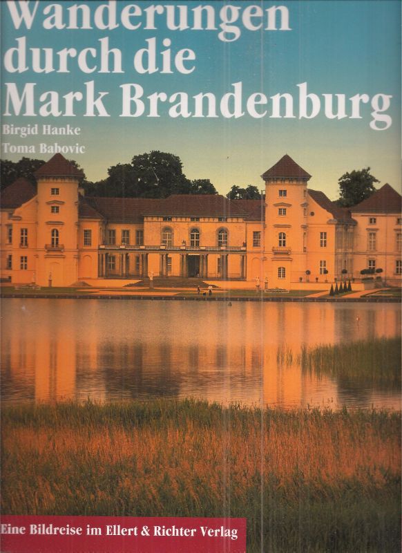 Hanke,Birgid und Toma Babovic  Wanderungen durch die Mark Brandenburg 