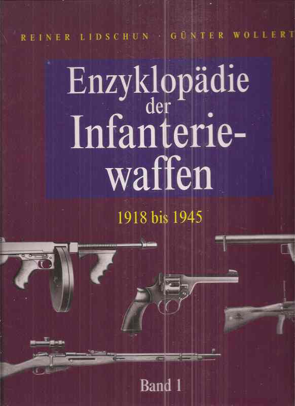 Lidschun,Reiner und Günter Wollert  Enzyklopädie der Infanteriewaffen 1918 bis 1945 Band 1 und 2 (2 Bände) 