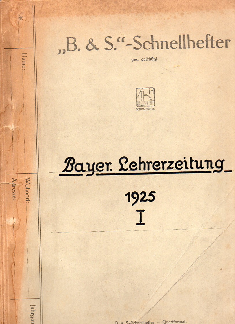 Bayerische Lehrer-Zeitung  Bayerische Lehrer-Zeitung 58.Jahrgang 1925 Nr.1/2 bis 26 