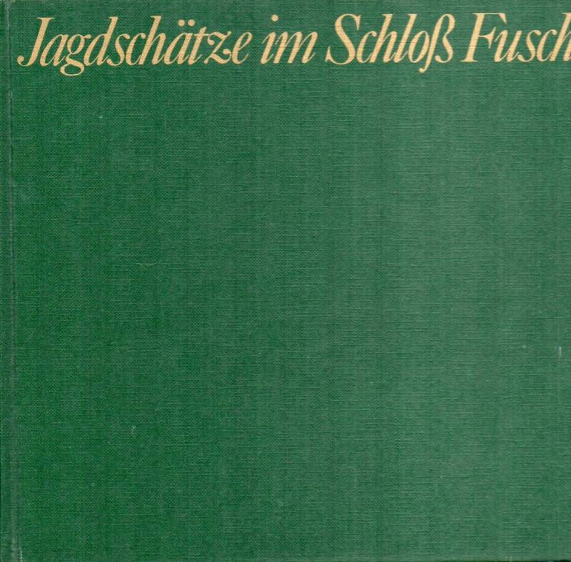 Vogel,Carl Adolf (Hsg.)  Jagdschätze im Schloß Fuschl 