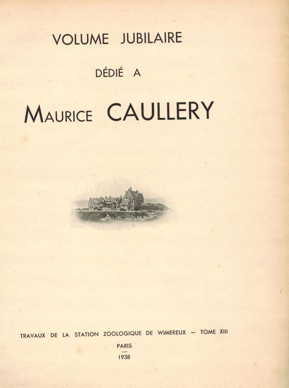 Caullery,Maurice  Volume jubilaire dédié à Maurice Caullery 