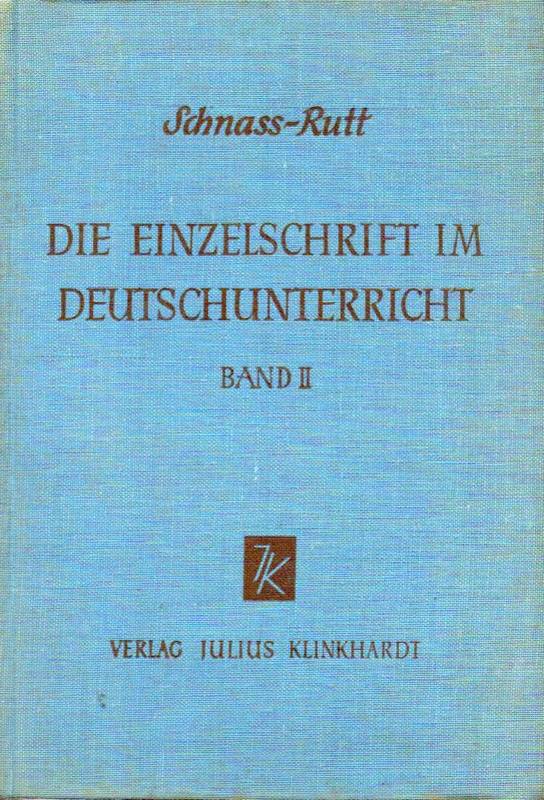 Schnass,Frank+Theodor Rutt  Die Einzelschrift im Deutschunterricht 