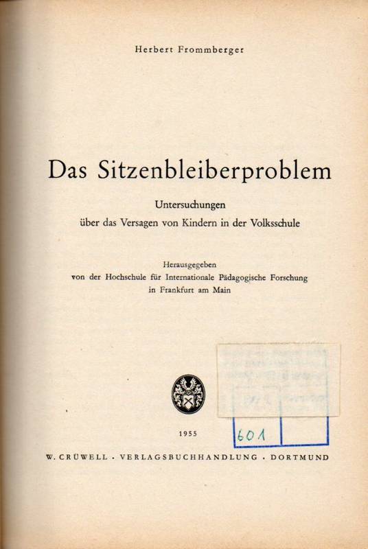 Frommberger,Herbert  Das Sitzenbleiberproblem.Untersuchungen über das Versagen von 