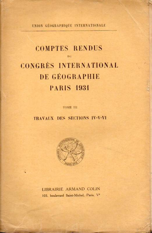 Union Geographique Internationale  Comptes rendus du Congres international de Geographie Paris 1931 