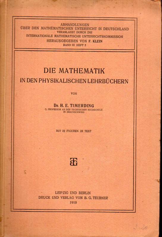 Timerdimg,H.E.  Die Mathematik  in den physikalischen Lehrbüchern.Lpzg.(Teubner)1910.V 