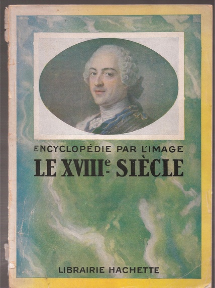 Encyclopedie par L'Image  Le XVIIIe Siecle 