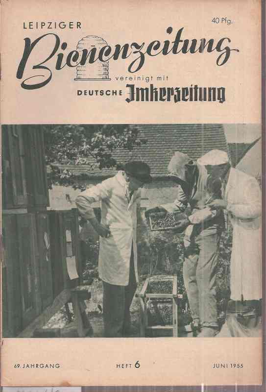 Leipziger Bienenzeitung  Leipziger Bienenzeitung 69.Jahrgang 1955 Heft 6 bis 9 (4 Hefte) 