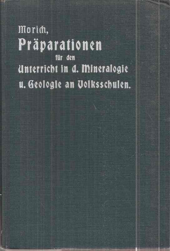 Morich,H.  Präparationen für den Unterricht in der Mineralogie und Geologie 