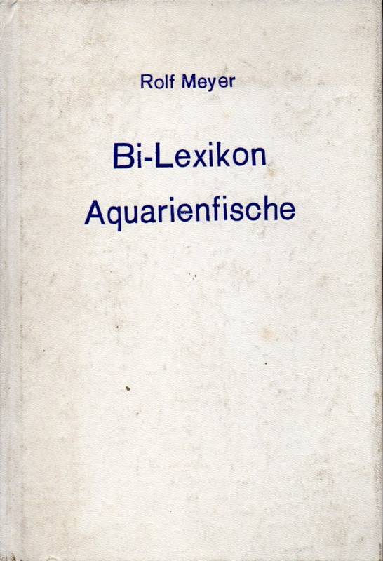 Meyer,Rolf  BI-Lexikon Aquarienfische 