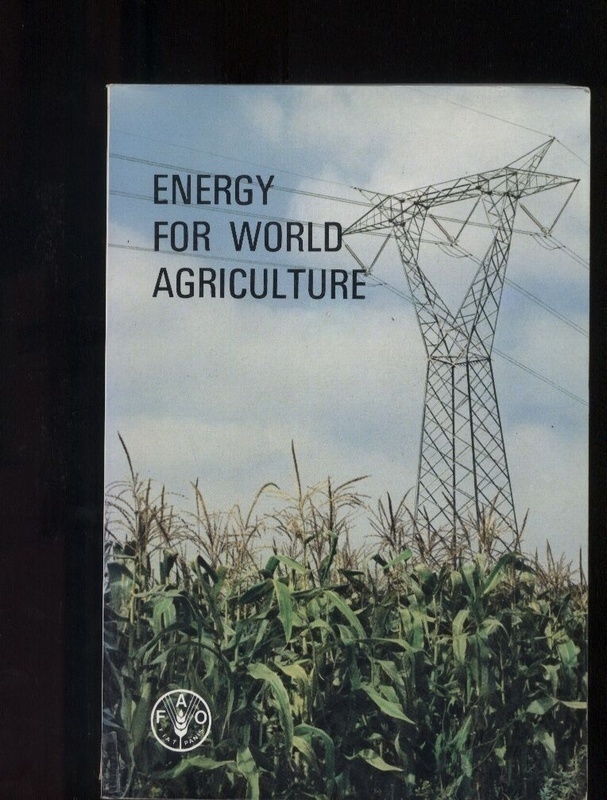 Stout,B.A.+C.A.Myers+A.Hurand+L.W.Faidley  Energy for world agriculture 