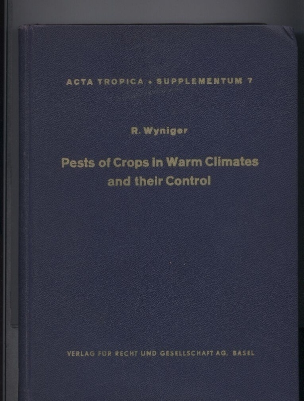 Wyniger,R.  Pests of Crops in warm Climates and their Control 