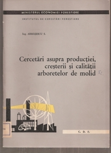 Armäsescu,S.  Cercetäri asupra productiei cresterii si calitatii arboretelor de moli 