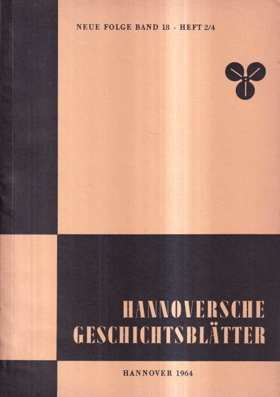 Hannoversche Geschichtsblätter  Neue Folge Band 18.1964.Heft 2/4 (1 Heft) 