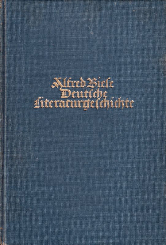 Biese,Alfred  Deutsche Literaturgeschichte Erster Band Von den Anfängen bis Herder 