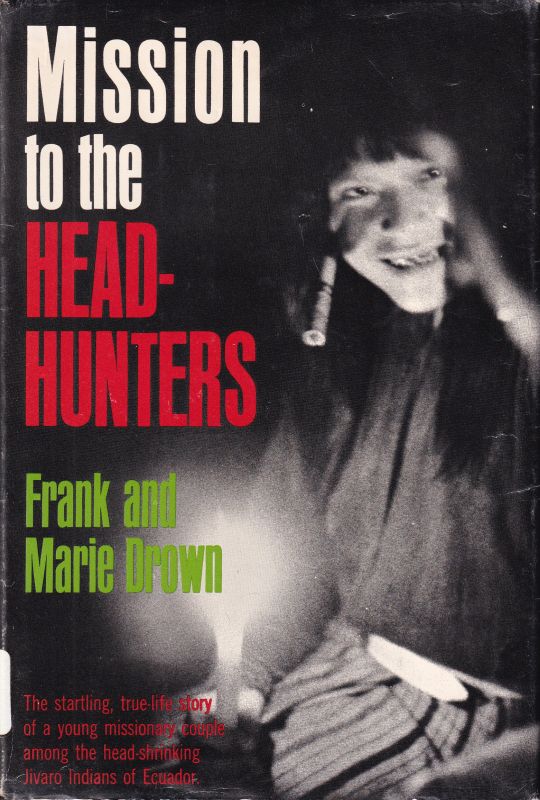 Drown,Frank and Marie  Mission to the head-hunters 