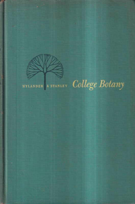 Hylander,Clarence J.+Stanley,Oran B.  College Botany.A basic course in plant science 