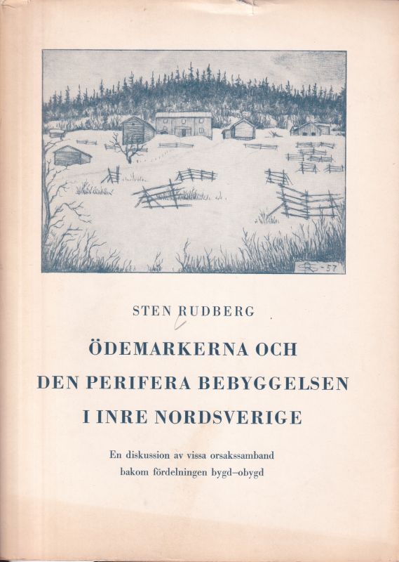 Rudberg,Sten  Ödemarkerna och den perifera bebyggelsen i inre Nordsverige 
