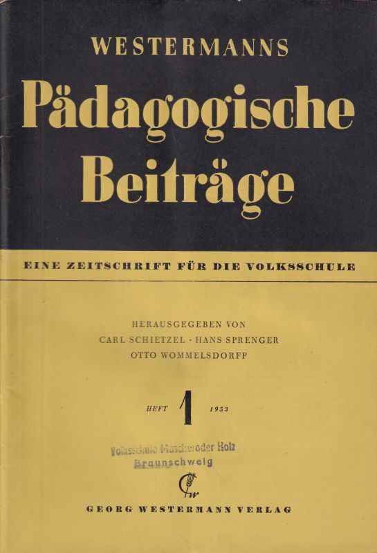 Westermanns Pädagogische Beiträge  Westermanns Pädagogische Beiträge 5.Jahrgang 1953 Heft 1 bis 12 