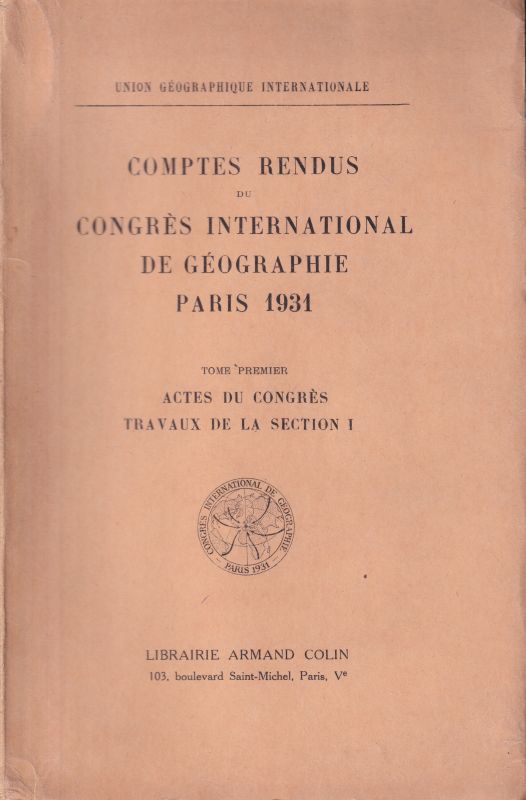 Union Géographique Internationale  Comptes rendus du Congrès International de Géographie Paris 1931 