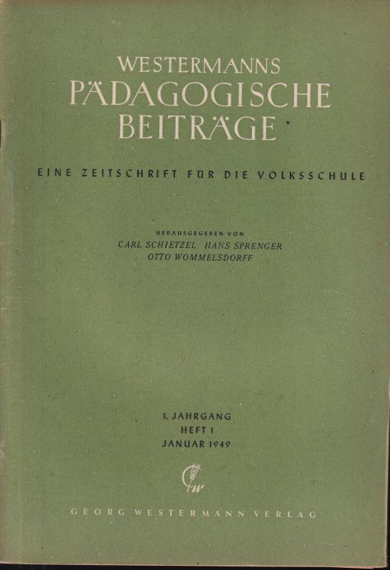 Westermanns Pädagogische Beiträge  Westermanns Pädagogische Beiträge 1.Jahrgang 1949 Heft 1-4 und 6-12 