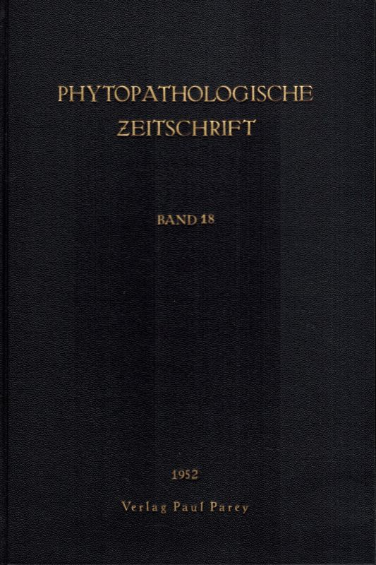 Phytopathologische Zeitschrift  Phytopathologische Zeitschrift 18.Band 1952 