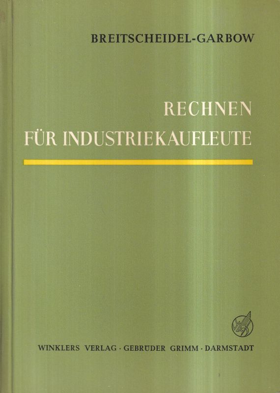 Breitscheidel,Georg+Werner Garbow  Rechnen für Industriekaufleute 