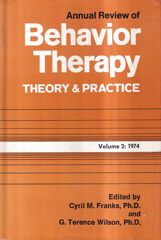 Franks,Cyril M.+G.Terence Wilson  Annual Review of Behavoir Therapy Theory&Practice.Vol.2.1974 