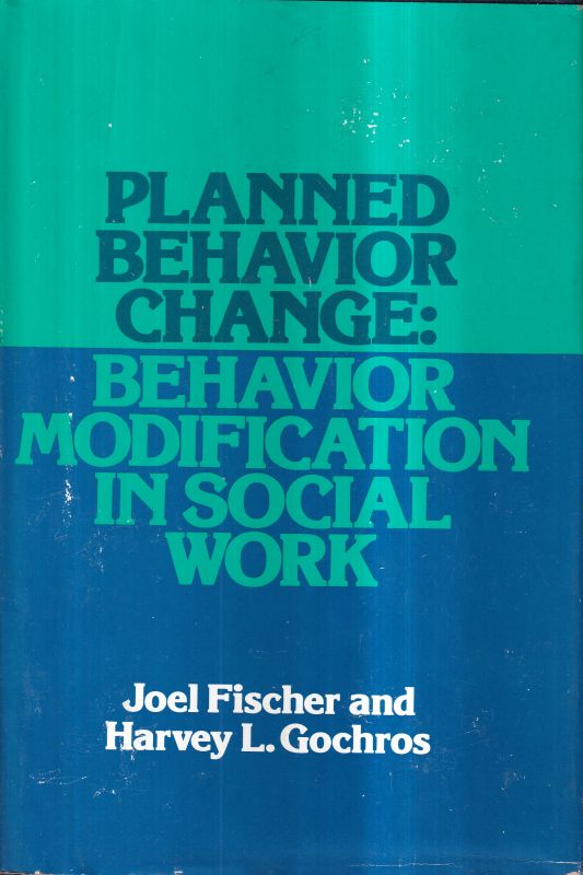 Fischer,Joel+Harvey L.Gochros  Planned Behavoir Change 