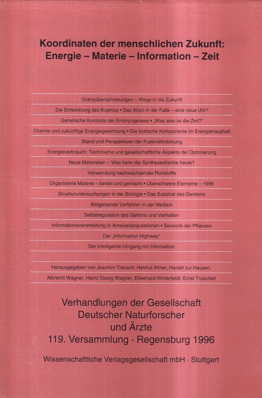 Treusch,J.+H.Altner+H.zur Hausen(Hsg.)  Koordinaten der menschlichen Zukunft:Energie,Materie,Information 