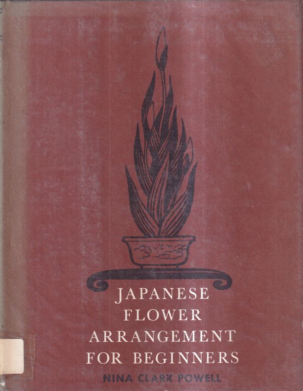 Powell,Nina Clark  Japanese Flower Arrangement for Beginners 
