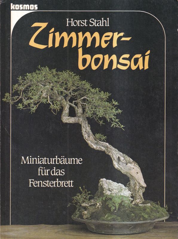 Stahl,Horst  Zimmerbonsai. Miniaturbäume für das Fensterbrett 
