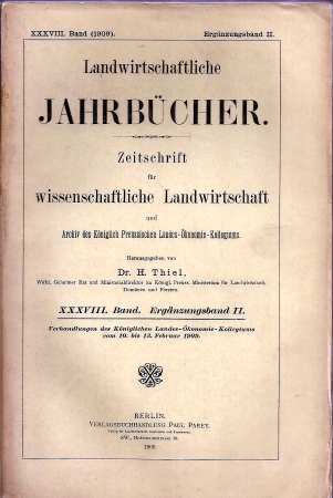 Landwirtschaftliche Jahrbücher  Landwirtschaftliche Jahrbücher XXXVIII. Band 1909 Ergänzungsband II 