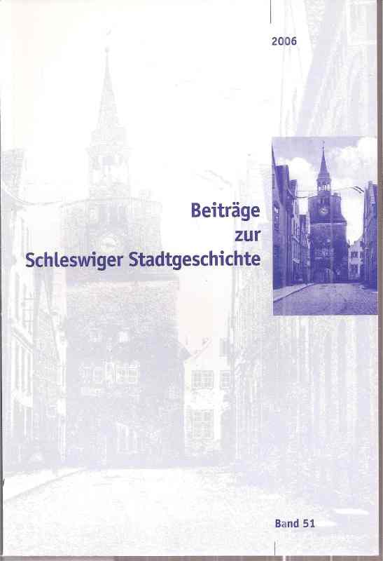 Pohl,Reimer und Hans Wilhelm Schwarz  Beiträge zur Schleswiger Stadtgeschichte Band 51 2006 
