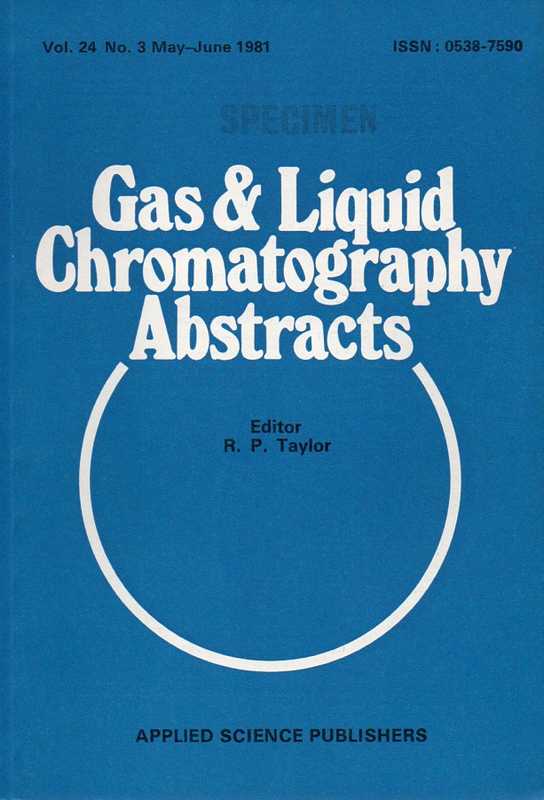Gas & Liquid Chromatography Abstracts  Gas & Liquid Chromatography Abstracts Volume 24, No.3 MayJune 1981 