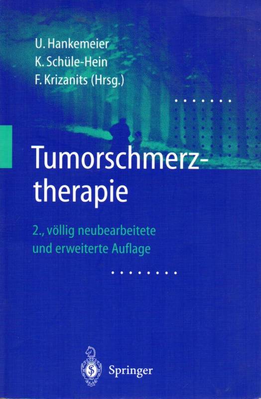 Hankemeier,U. und K.Schüle-Hein und F.Krizanits  Tumorschmerztherapie 