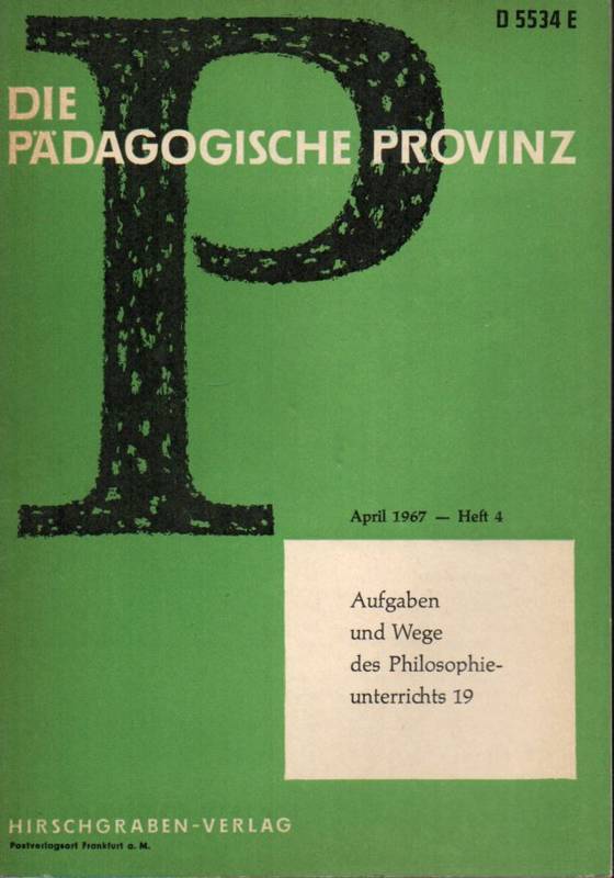 Die Pädagogische Provinz  Die Pädagogische Provinz Heft 4 April 1967 