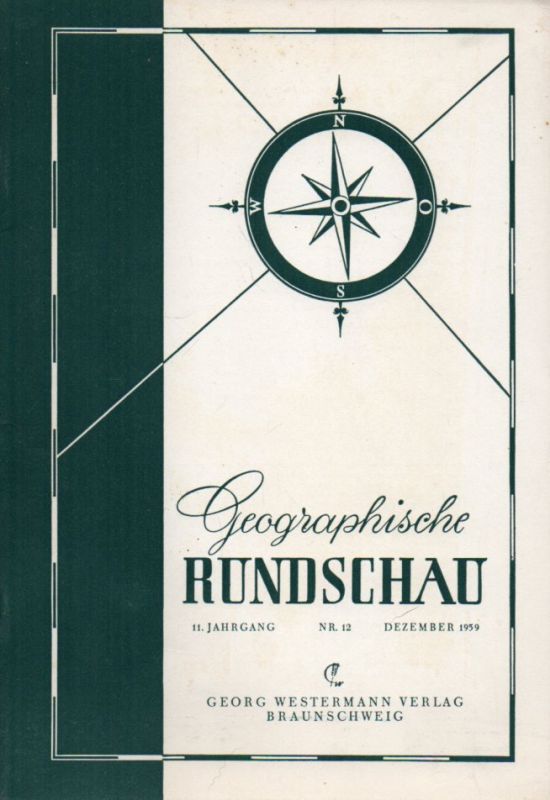 Geographische Rundschau  Geographische Rundschau 11.Jahrgang 1959 Heft 1 bis 12 (12 Hefte) 