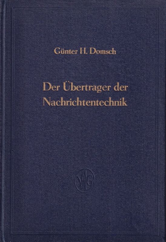 Domsch,Günter H.  Die Übertrager der Nachrichtentechnik 