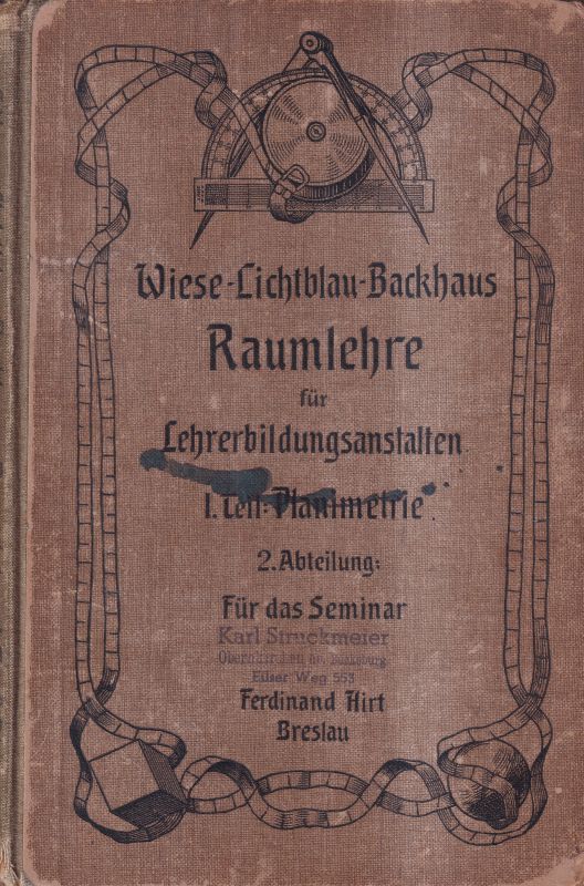 Wiese,B.+W.Lichtblau+K.Backhaus (Bearb.)  Raumlehre für Lehrerbildungsanstalten. In zwei Teilen 