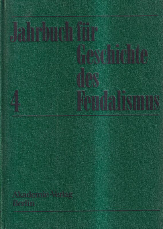 Jahrbuch für Geschichte  des Feudalismus 4.Akademie-Vlg.Bln.1980.415 S.gr8.m.2 Abb.+1 Karte. 