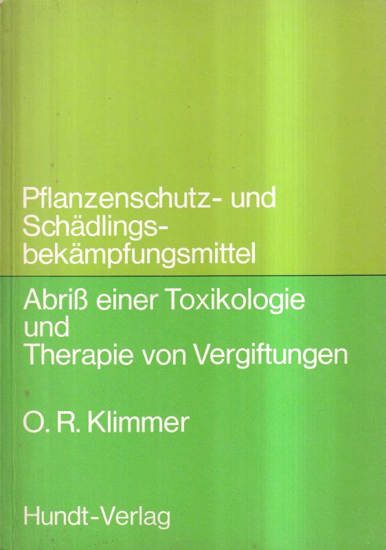 Klimmer,O.R.  Pflanzenschutz-und Schädlingsbekämpfungsmittel 