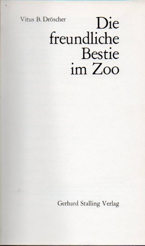 Dröscher,Vitus B.  Die freundliche Bestie im Zoo 