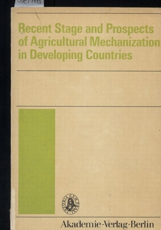 Rathmann,Lothar (Hrsg.)  Recent Stage and Prospects of Agricultural Mechanization in 