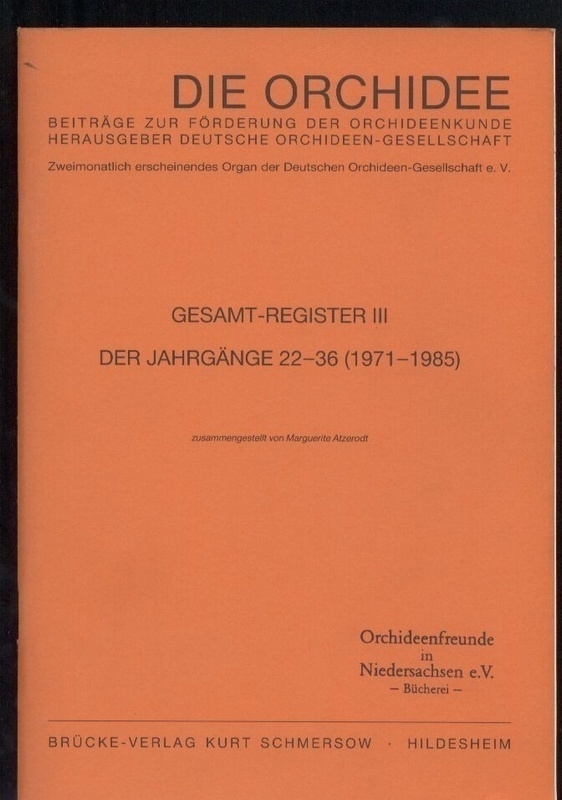 Atzerodt,Marguerite  Die Orchidee Gesamt-Register III der Jahrgänge 22-36 (1971-1985) 