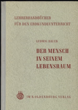 Bauer,Ludwig  Der Mensch in seinem Lebensraum 