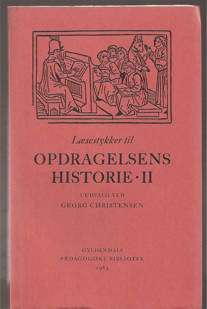 Christensen,Georg  Laesestykker til Opdragelsens Historie II 