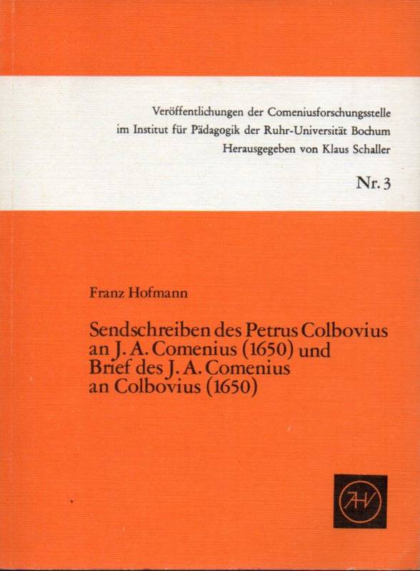 Hofmann,Franz  Sendschreiben des Petrus Colbovius an J.A.Comenius (1650) und 