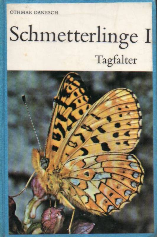 Danesch,Othmar  Schmetterlinge Band I: Tagfalter 