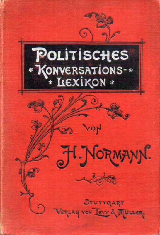 Normann,H.  Politisches Konversations-Lexikon 