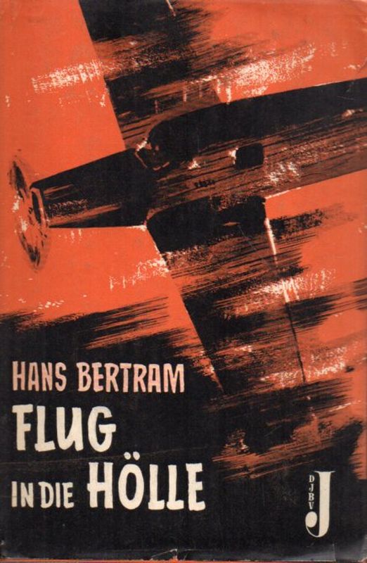 Bertram,Hans  Flug in die Hölle 